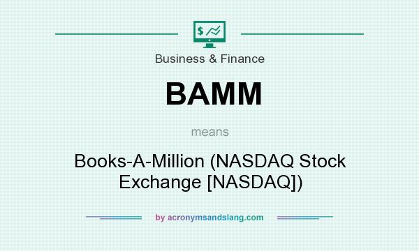 What does BAMM mean? It stands for Books-A-Million (NASDAQ Stock Exchange [NASDAQ])