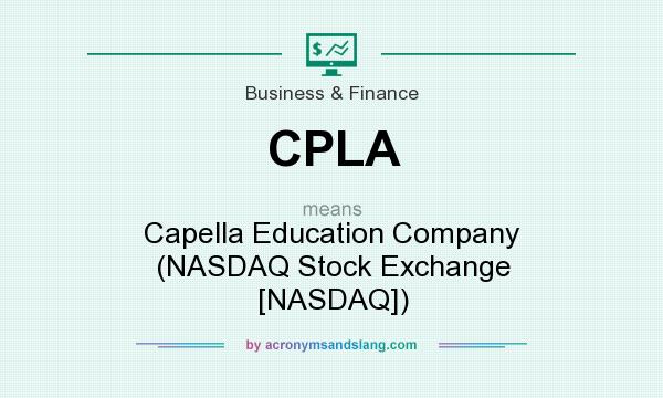 What does CPLA mean? It stands for Capella Education Company (NASDAQ Stock Exchange [NASDAQ])