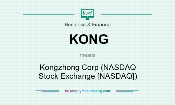 What does KONG mean? It stands for Kongzhong Corp (NASDAQ Stock Exchange [NASDAQ])