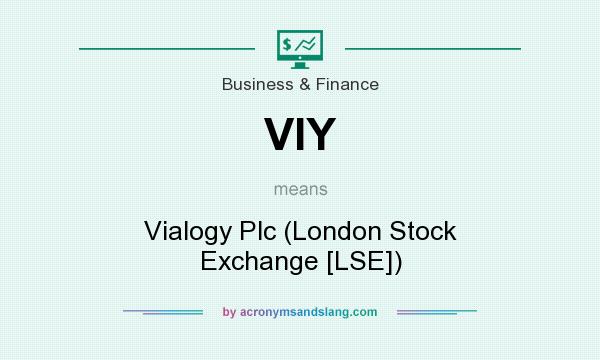 What does VIY mean? It stands for Vialogy Plc (London Stock Exchange [LSE])