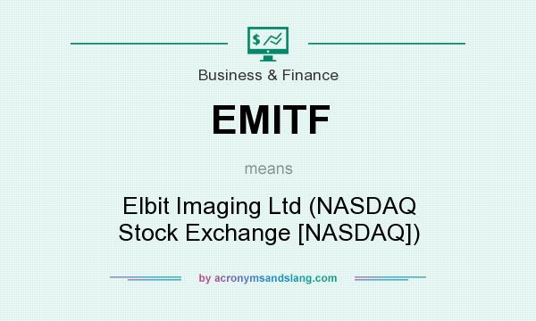 What does EMITF mean? It stands for Elbit Imaging Ltd (NASDAQ Stock Exchange [NASDAQ])
