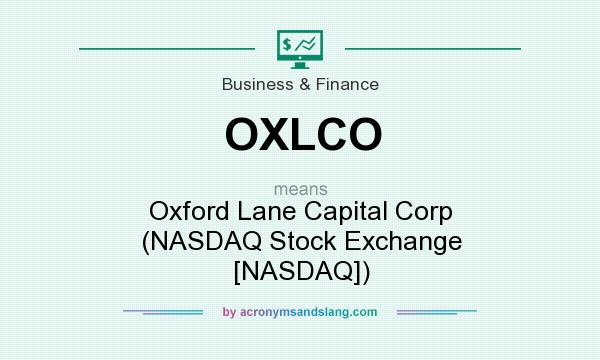 What does OXLCO mean? It stands for Oxford Lane Capital Corp (NASDAQ Stock Exchange [NASDAQ])