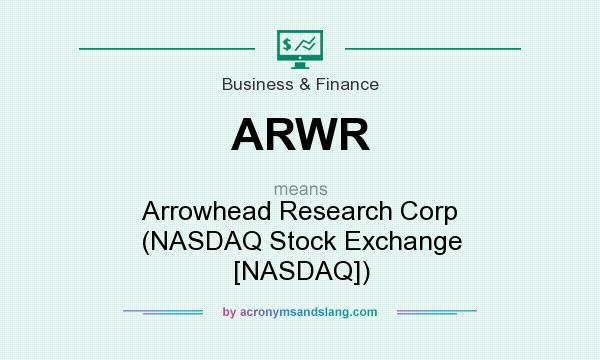 What does ARWR mean? It stands for Arrowhead Research Corp (NASDAQ Stock Exchange [NASDAQ])
