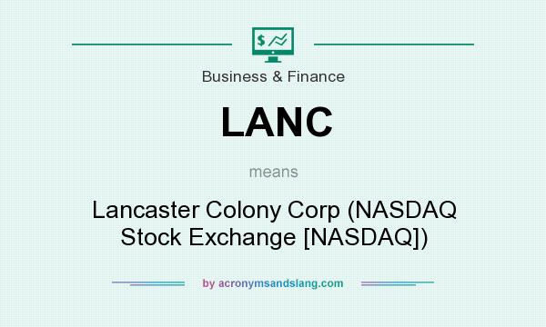 What does LANC mean? It stands for Lancaster Colony Corp (NASDAQ Stock Exchange [NASDAQ])