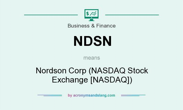What does NDSN mean? It stands for Nordson Corp (NASDAQ Stock Exchange [NASDAQ])