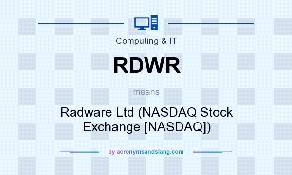 What does RDWR mean? It stands for Radware Ltd (NASDAQ Stock Exchange [NASDAQ])