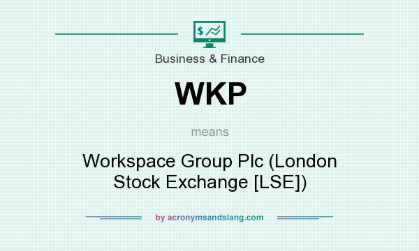 What does WKP mean? It stands for Workspace Group Plc (London Stock Exchange [LSE])