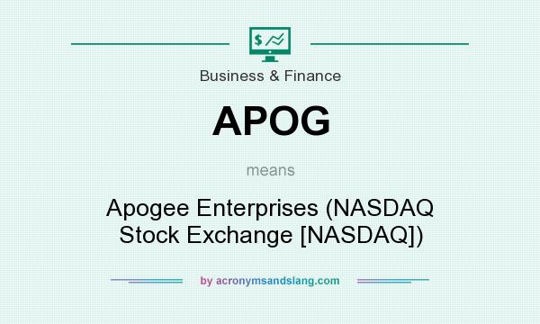 What does APOG mean? It stands for Apogee Enterprises (NASDAQ Stock Exchange [NASDAQ])