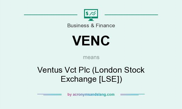 What does VENC mean? It stands for Ventus Vct Plc (London Stock Exchange [LSE])