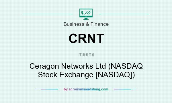 What does CRNT mean? It stands for Ceragon Networks Ltd (NASDAQ Stock Exchange [NASDAQ])