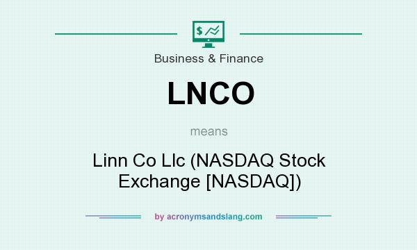 What does LNCO mean? It stands for Linn Co Llc (NASDAQ Stock Exchange [NASDAQ])