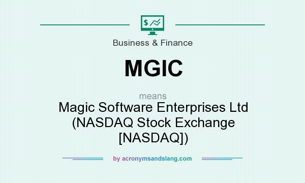 What does MGIC mean? It stands for Magic Software Enterprises Ltd (NASDAQ Stock Exchange [NASDAQ])