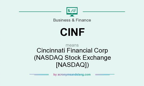 What does CINF mean? It stands for Cincinnati Financial Corp (NASDAQ Stock Exchange [NASDAQ])