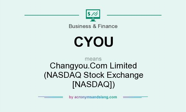 What does CYOU mean? It stands for Changyou.Com Limited (NASDAQ Stock Exchange [NASDAQ])