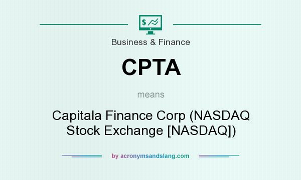 What does CPTA mean? It stands for Capitala Finance Corp (NASDAQ Stock Exchange [NASDAQ])