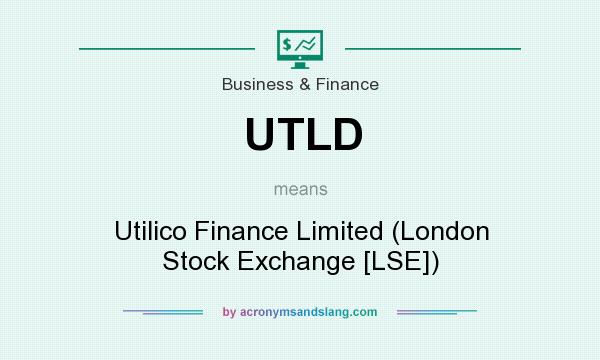 What does UTLD mean? It stands for Utilico Finance Limited (London Stock Exchange [LSE])