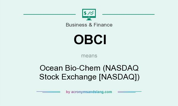 What does OBCI mean? It stands for Ocean Bio-Chem (NASDAQ Stock Exchange [NASDAQ])