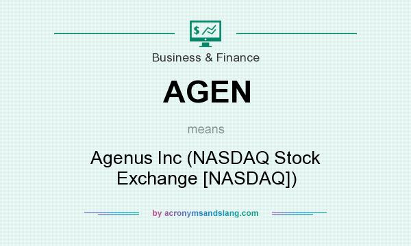 What does AGEN mean? It stands for Agenus Inc (NASDAQ Stock Exchange [NASDAQ])