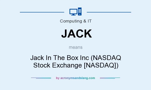 What does JACK mean? It stands for Jack In The Box Inc (NASDAQ Stock Exchange [NASDAQ])
