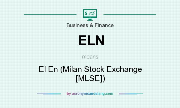 What does ELN mean? It stands for El En (Milan Stock Exchange [MLSE])