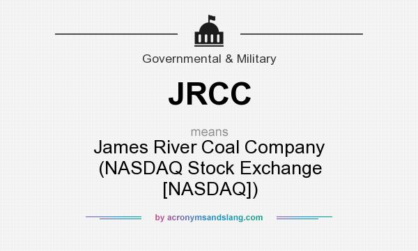 What does JRCC mean? It stands for James River Coal Company (NASDAQ Stock Exchange [NASDAQ])