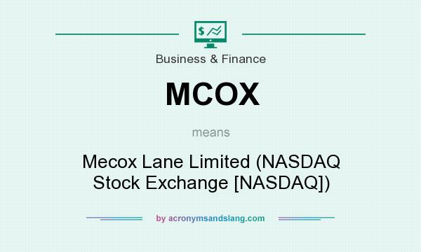 What does MCOX mean? It stands for Mecox Lane Limited (NASDAQ Stock Exchange [NASDAQ])