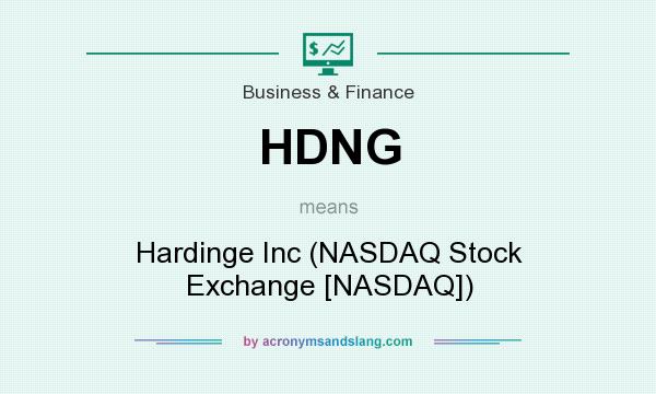 What does HDNG mean? It stands for Hardinge Inc (NASDAQ Stock Exchange [NASDAQ])
