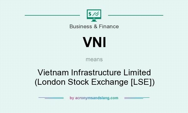 What does VNI mean? It stands for Vietnam Infrastructure Limited (London Stock Exchange [LSE])