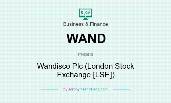 What does WAND mean? It stands for Wandisco Plc (London Stock Exchange [LSE])