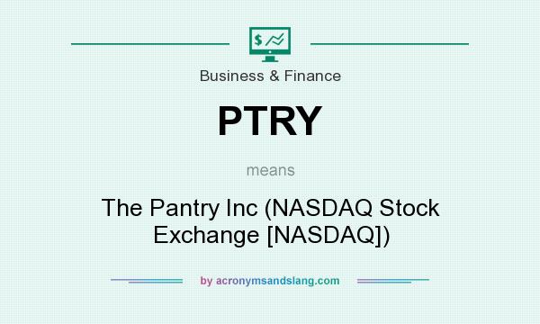 What does PTRY mean? It stands for The Pantry Inc (NASDAQ Stock Exchange [NASDAQ])