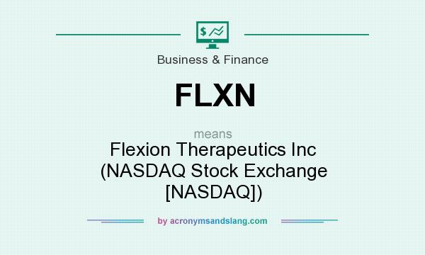 What does FLXN mean? It stands for Flexion Therapeutics Inc (NASDAQ Stock Exchange [NASDAQ])