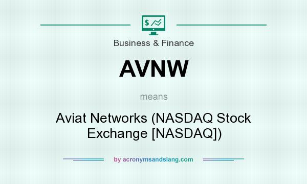 What does AVNW mean? It stands for Aviat Networks (NASDAQ Stock Exchange [NASDAQ])