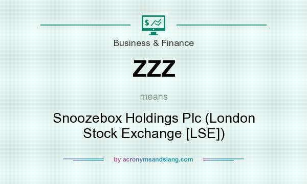 What does ZZZ mean? It stands for Snoozebox Holdings Plc (London Stock Exchange [LSE])