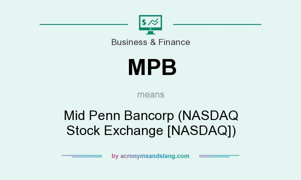 What does MPB mean? It stands for Mid Penn Bancorp (NASDAQ Stock Exchange [NASDAQ])