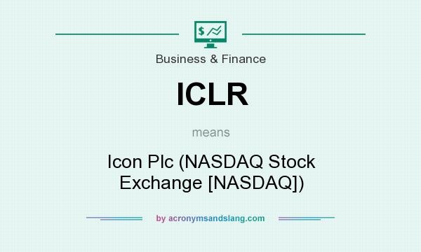 What does ICLR mean? It stands for Icon Plc (NASDAQ Stock Exchange [NASDAQ])