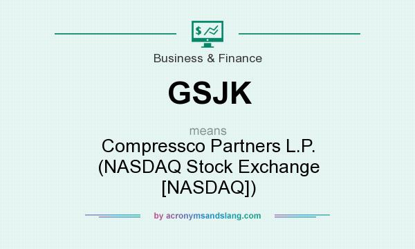 What does GSJK mean? It stands for Compressco Partners L.P. (NASDAQ Stock Exchange [NASDAQ])