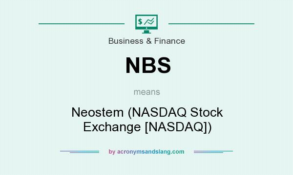 What does NBS mean? It stands for Neostem (NASDAQ Stock Exchange [NASDAQ])