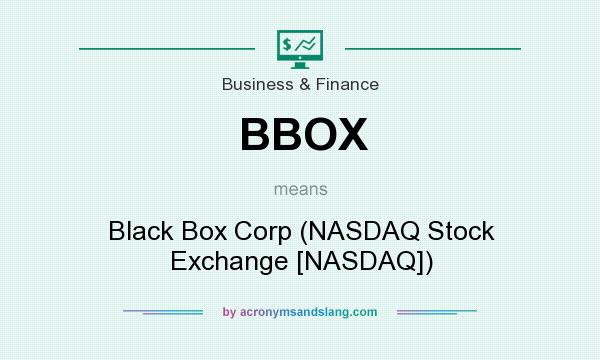 What does BBOX mean? It stands for Black Box Corp (NASDAQ Stock Exchange [NASDAQ])