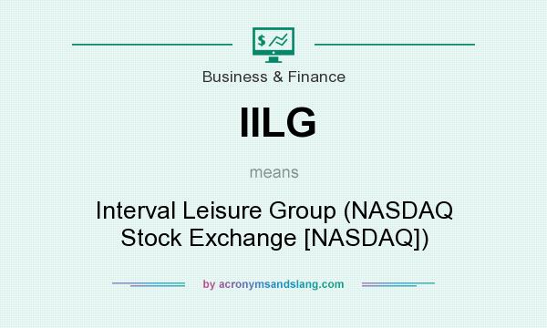 What does IILG mean? It stands for Interval Leisure Group (NASDAQ Stock Exchange [NASDAQ])