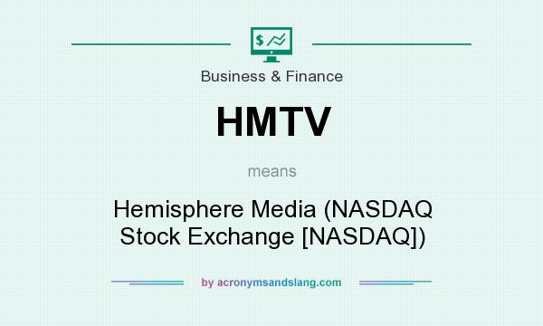 What does HMTV mean? It stands for Hemisphere Media (NASDAQ Stock Exchange [NASDAQ])