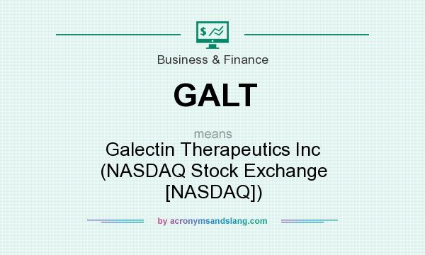 What does GALT mean? It stands for Galectin Therapeutics Inc (NASDAQ Stock Exchange [NASDAQ])