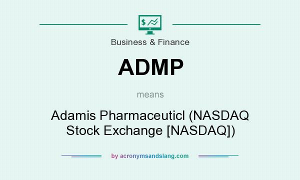 What does ADMP mean? It stands for Adamis Pharmaceuticl (NASDAQ Stock Exchange [NASDAQ])