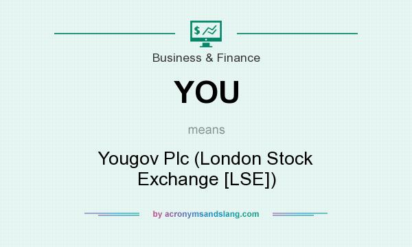 What does YOU mean? It stands for Yougov Plc (London Stock Exchange [LSE])