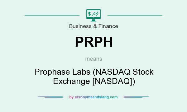 What does PRPH mean? It stands for Prophase Labs (NASDAQ Stock Exchange [NASDAQ])