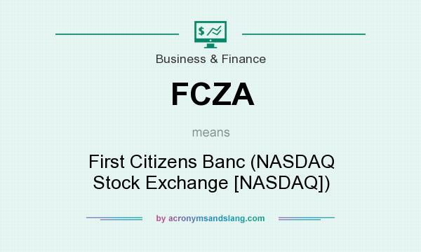 What does FCZA mean? It stands for First Citizens Banc (NASDAQ Stock Exchange [NASDAQ])