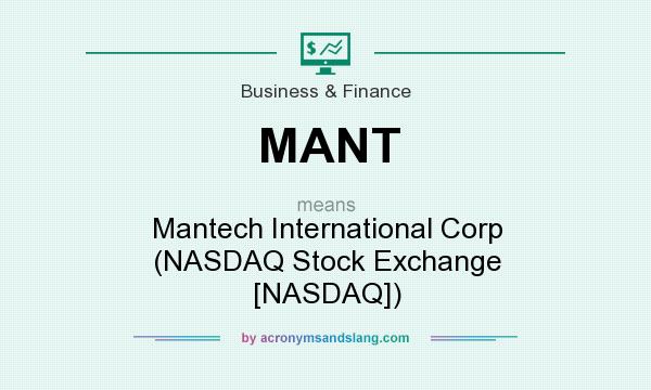 What does MANT mean? It stands for Mantech International Corp (NASDAQ Stock Exchange [NASDAQ])