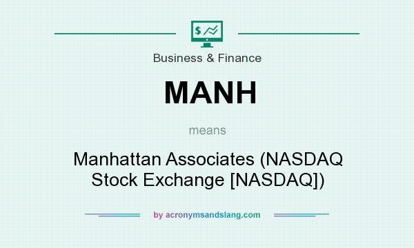 What does MANH mean? It stands for Manhattan Associates (NASDAQ Stock Exchange [NASDAQ])
