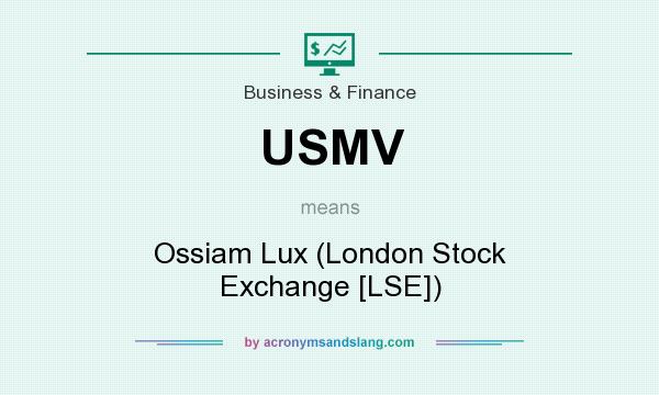 What does USMV mean? It stands for Ossiam Lux (London Stock Exchange [LSE])