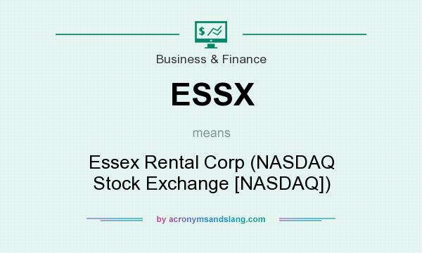 What does ESSX mean? It stands for Essex Rental Corp (NASDAQ Stock Exchange [NASDAQ])