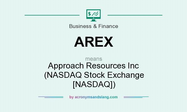 What does AREX mean? It stands for Approach Resources Inc (NASDAQ Stock Exchange [NASDAQ])